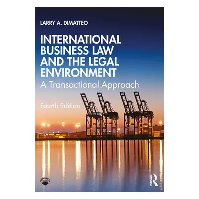 "International Business Law and the Legal Environment: A Transactional Approach" - "" ("Dimatteo