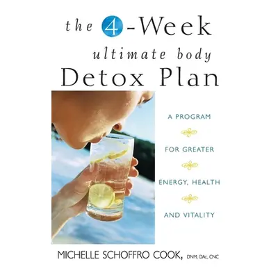 "The 4-Week Ultimate Body Detox Plan: A Program for Greater Energy, Health, and Vitality" - "" (