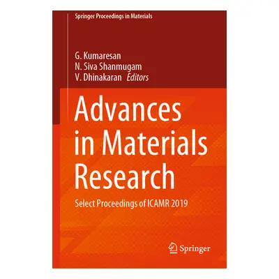 "Advances in Materials Research: Select Proceedings of Icamr 2019" - "" ("Kumaresan G.")(Pevná v