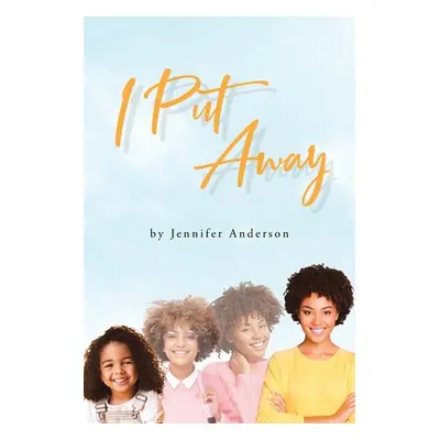 "I Put Away" - "" ("Anderson Jennifer")(Paperback)