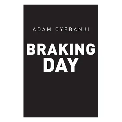 "Braking Day" - "" ("Oyebanji Adam")(Pevná vazba)