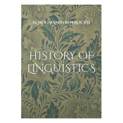 "History of linguistics" - "" ("Ben Rochd El Mouatamid")(Paperback)