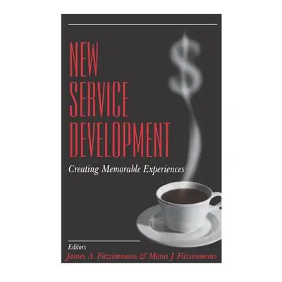 "New Service Development: Creating Memorable Experiences" - "" ("Fitzsimmons James A.")(Paperbac