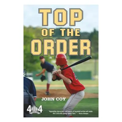 "Top of the Order: The 4 for 4 Series" - "" ("Coy John")(Paperback)