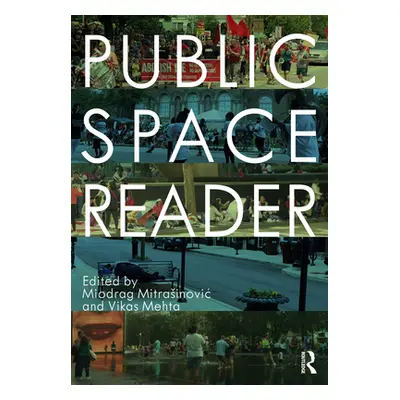 "Public Space Reader" - "" ("Mitrasinovic Miodrag")(Paperback)