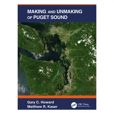 "Making and Unmaking of Puget Sound" - "" ("Howard Gary C.")(Pevná vazba)