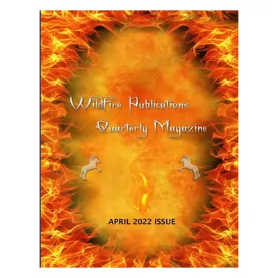 "Wildfire Publications, LLC Quarterly Magazine April 2022 Issue" - "" ("Joyner-Stumpf Susan")(Pa