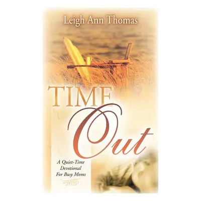 "Time Out" - "" ("Thomas Leigh Ann")(Paperback)