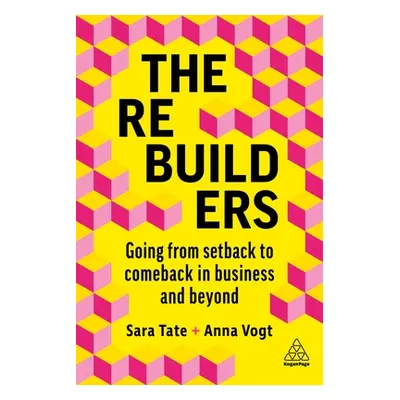 "The Rebuilders: Going from Setback to Comeback in Business and Beyond" - "" ("Tate Sara")(Paper