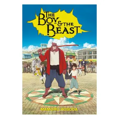 "The Boy and the Beast (Light Novel)" - "" ("Hosoda Mamoru")(Pevná vazba)