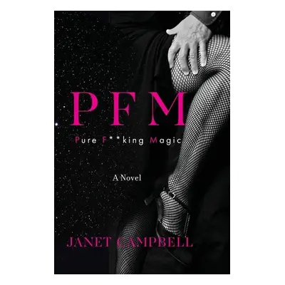 "Pfm: Pure F**king Magic: A Novel" - "" ("Campbell Janet")(Paperback)