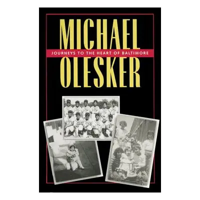 "Journeys to the Heart of Baltimore" - "" ("Olesker Michael")(Paperback)