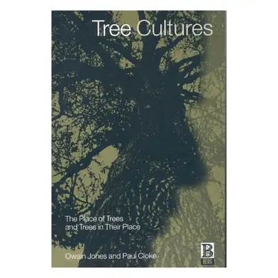 "Tree Cultures: The Place of Trees and Trees in Their Place" - "" ("Jones Owain")(Paperback)