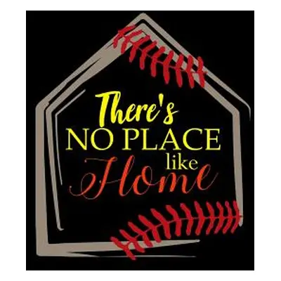 "There's No Place Like Home: College Ruled Composition Notebook For Baseball Sports Fans" - "" (