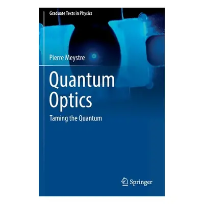 "Quantum Optics: Taming the Quantum" - "" ("Meystre Pierre")(Paperback)