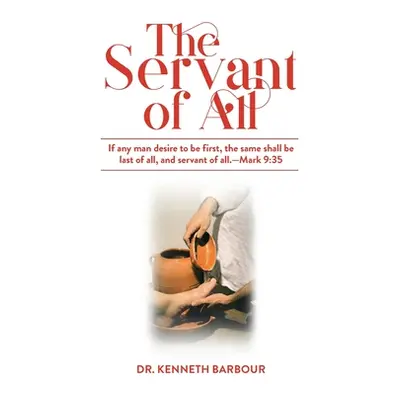 "The Servant of All" - "" ("Barbour Kenneth")(Paperback)