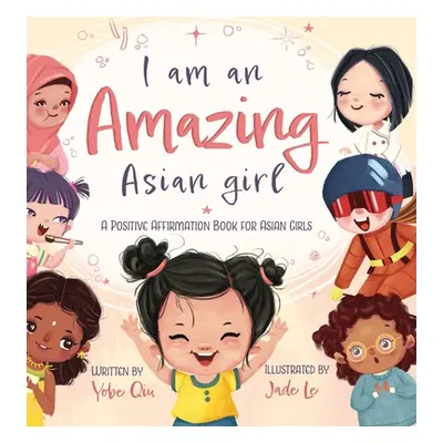 "I Am An Amazing Asian Girl" - "" ("Qiu Yobe")(Pevná vazba)