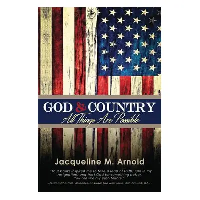 "God & Country: All Things Are Possible" - "" ("Arnold Jacqueline M.")(Paperback)