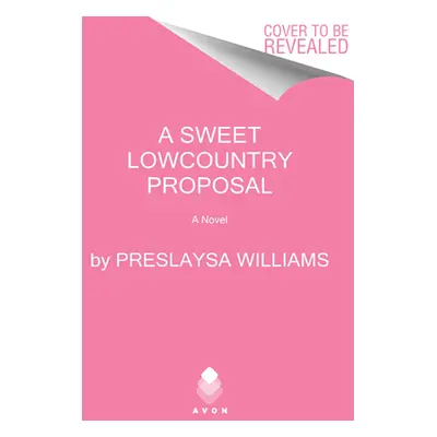 "A Sweet Lowcountry Proposal" - "" ("Williams Preslaysa")(Paperback)