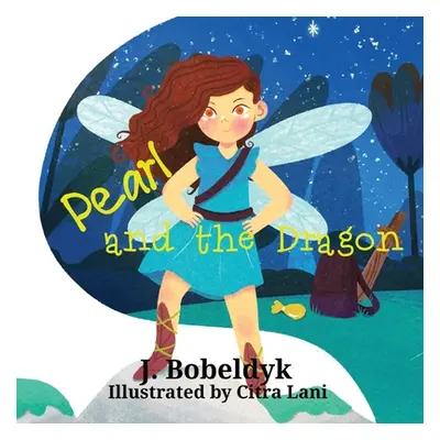 "Pearl And The Dragon" - "" ("Bobeldyk J.")(Paperback)