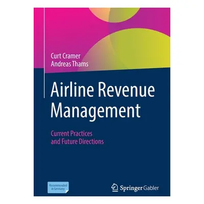 "Airline Revenue Management: Current Practices and Future Directions" - "" ("Cramer Curt")(Paper