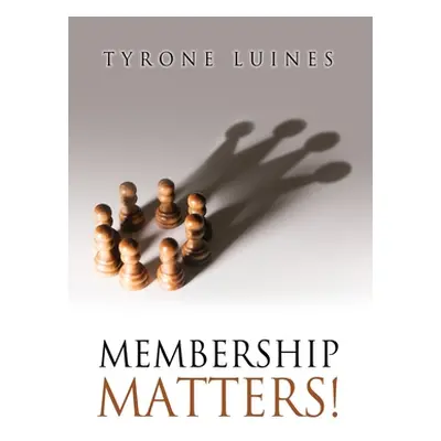 "Membership Matters!" - "" ("Luines Tyrone")(Paperback)