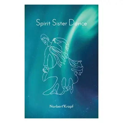 "Spirit Sister Dance" - "" ("Krapf Norbert")(Paperback)