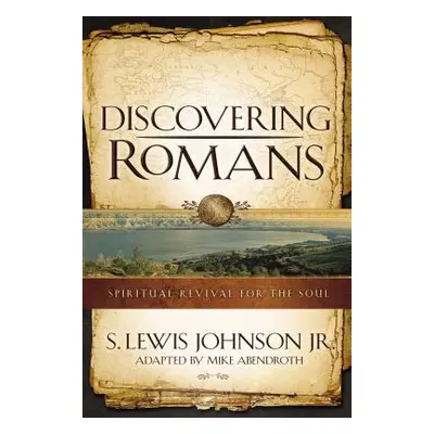 "Discovering Romans: Spiritual Revival for the Soul" - "" ("Johnson S. Lewis")(Paperback)