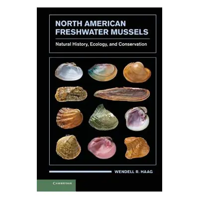 "North American Freshwater Mussels: Natural History, Ecology, and Conservation" - "" ("Haag Wend