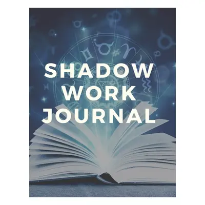 "Shadow Work Journal and Workbook" - "" ("Rez B. R.")(Paperback)