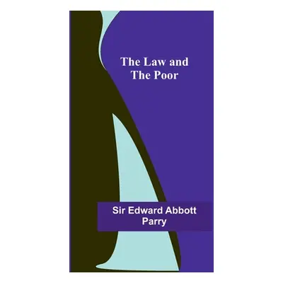 "The Law and the Poor" - "" ("Edward Abbott Parry")(Paperback)