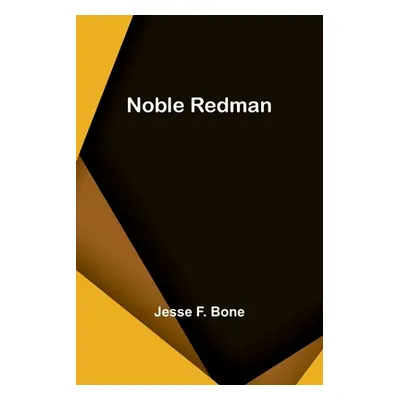 "Noble Redman" - "" ("F. Bone Jesse")(Paperback)