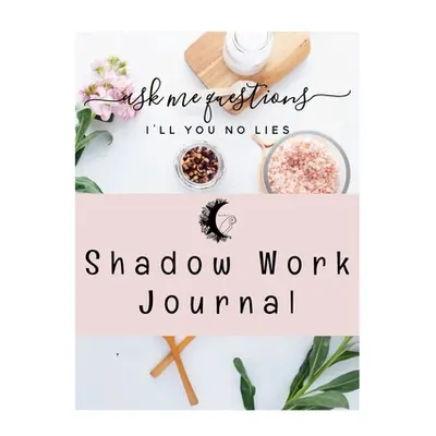 "Shadow Work Journal: Figuring out your shadows." - "" ("Bicknell Jess")(Paperback)