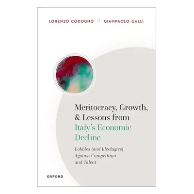 "Meritocracy, Growth, and Lessons from Italy's Economic Decline: Lobbies