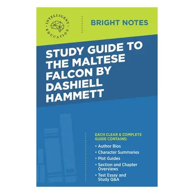 "Study Guide to The Maltese Falcon by Dashiell Hammett" - "" ("Intelligent Education")(Paperback