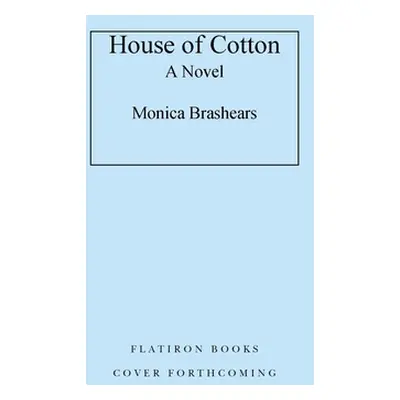 "House of Cotton" - "" ("Brashears Monica")(Pevná vazba)