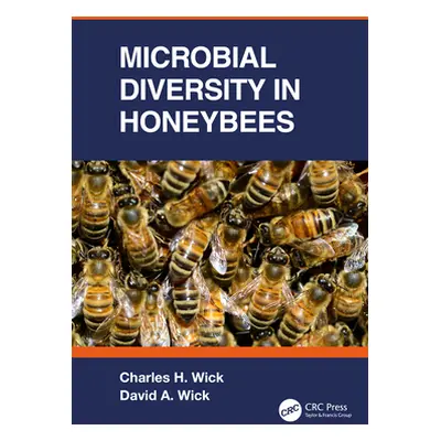 "Microbial Diversity in Honeybees" - "" ("Wick Charles")(Pevná vazba)