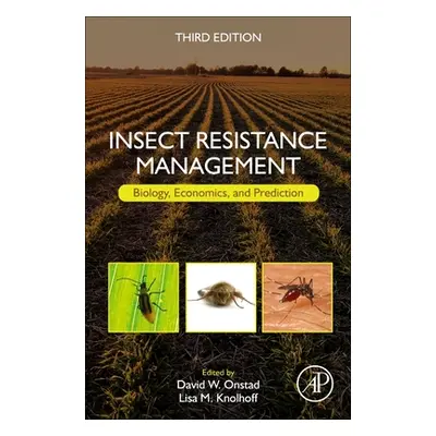 "Insect Resistance Management: Biology, Economics, and Prediction" - "" ("Onstad David W.")(Pevn