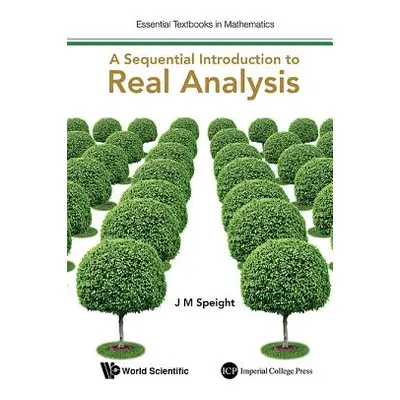 "A Sequential Introduction to Real Analysis" - "" ("Speight J. Martin")(Pevná vazba)