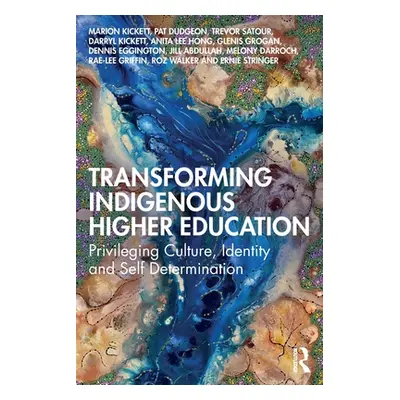 "Transforming Indigenous Higher Education: Privileging Culture, Identity and Self-Determination"