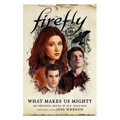 "Firefly - What Makes Us Mighty" - "" ("England M. K.")(Paperback)