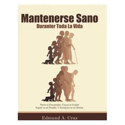 "Mantenerse Sano: Durante Toda La Vida" - "" ("Cruz Edmund a.")(Pevná vazba)