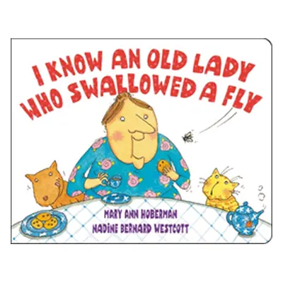 "I Know an Old Lady Who Swallowed a Fly" - "" ("Westcott Nadine Bernard")(Board Books)