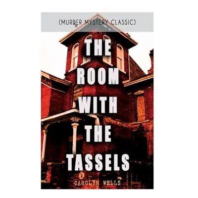 "THE ROOM WITH THE TASSELS (Murder Mystery Classic): Detective Pennington Wise Series" - "" ("We