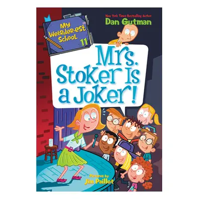 "My Weirder-est School #11: Mrs. Stoker Is a Joker!" - "" ("Gutman Dan")(Paperback)