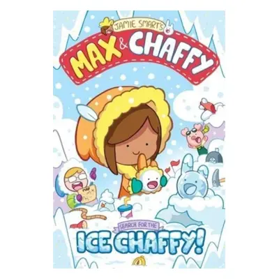 "Max and Chaffy 3: Search for the Ice Chaffy" - "" ("Smart Jamie")(Paperback / softback)