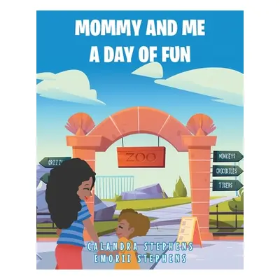 "Mommy and Me: A Day of Fun" - "" ("Stephens Calandra")(Paperback)