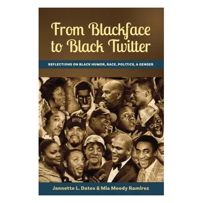 "From Blackface to Black Twitter; Reflections on Black Humor, Race, Politics, & Gender" - "" ("D