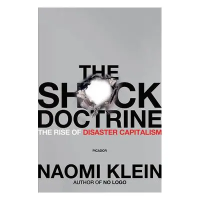 "The Shock Doctrine: The Rise of Disaster Capitalism" - "" ("Klein Naomi")(Paperback)