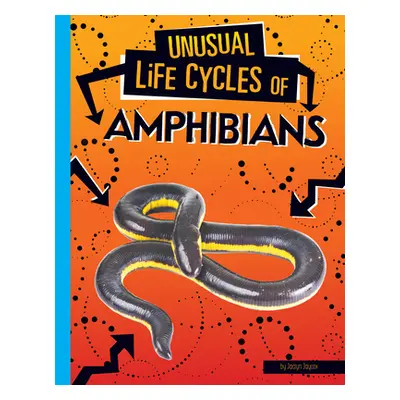 "Unusual Life Cycles of Amphibians" - "" ("Jaycox Jaclyn")(Pevná vazba)